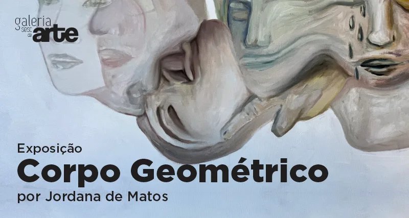 Cartaz da exposição Corpo Geométrico, de Jordana de Matos